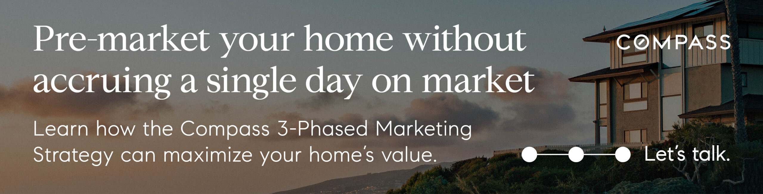 Compass Three-Phased Marketing strategy designed to maximize San Diego home value before listing publicly.